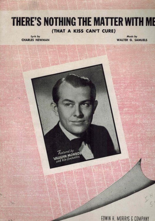 There's Nothing the Matter with Me That a Kiss Can't Cure - Vintage Sheet Music Vaughan Monroe Cover