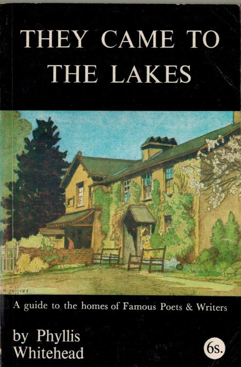 They Came to the Lakes : A guide to the Homes of Famous Poets and Writers