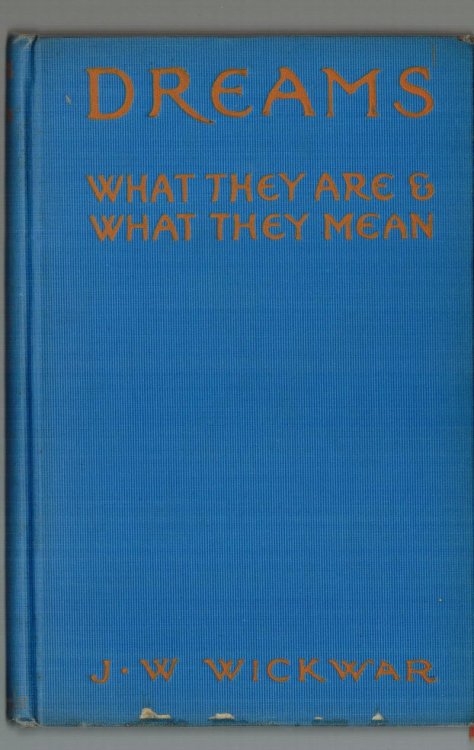 Dreams : What They are and What They Mean being a New Testament of an Old Subject