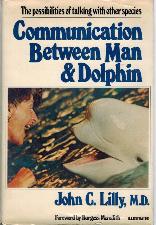 Communication between man and dolphin: The possibilities of talking with other species