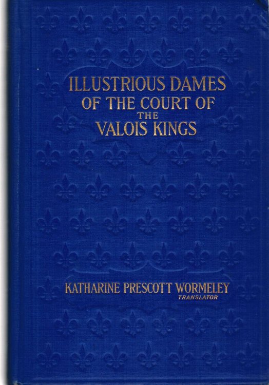 Illustrious Dames of the Court of the Valois Kings