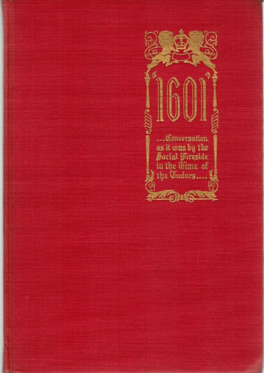 Mark Twain's Date,1601 - Conversation As it was by the Social Fireside in the Time of the Tudors. Embellished With an Illuminating Introduction, Facetious Footnotes and a Bibliography by Franklin J. Meine