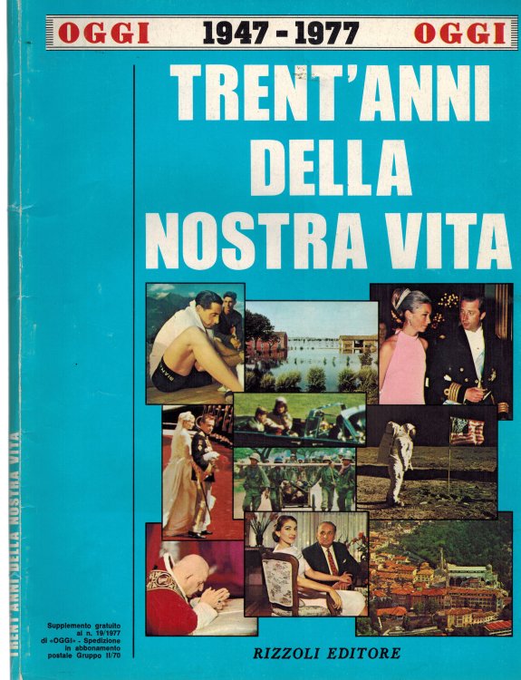 Trent'Anni della Nostra Vita - Oggi 1947 - 1977