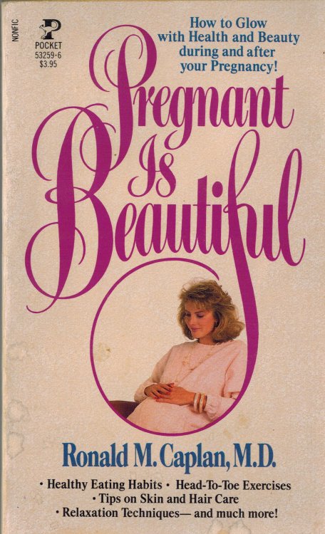 Pregnant Is Beautiful: The Complete Body Conditioning Program for Pregnant Women and New Mothers