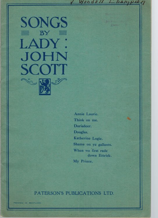 Songs by Lady John Scott - Annie Laurie - Think on Me - Durisdeer - Katherine Logie - Shame on ye Gallants - When We First Rade Down Ettrick - My Prince