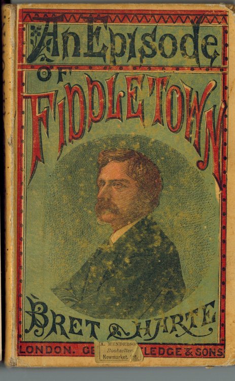 An Episode of Fiddletown and other Sketches with a Memoir - Author's Copyright ( First ) Edition