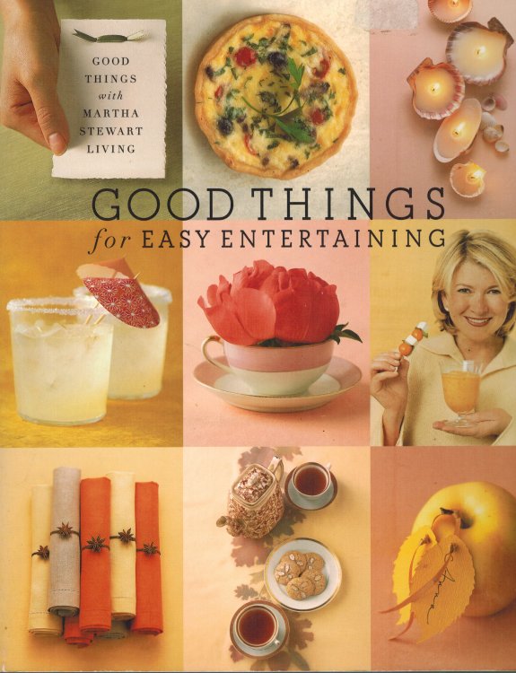 Good Things for Easy Entertaining: The Best of Martha Stewart Living