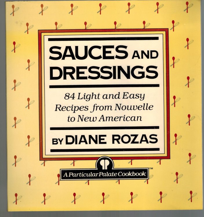 Image for Sauces and Dressings (Particular Palate Cookbook) Sauces and Dressings (Particular Palate Cookbook)