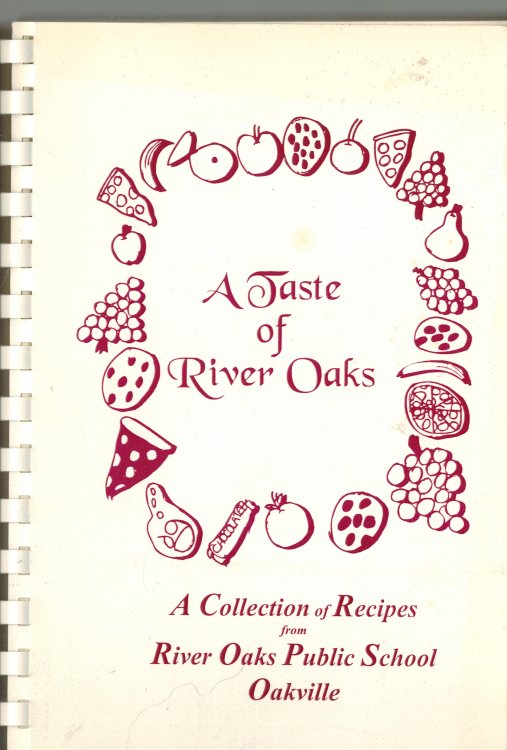 A Taste of River Oaks : A collection of Recipes from River Oaks Public School Oakville