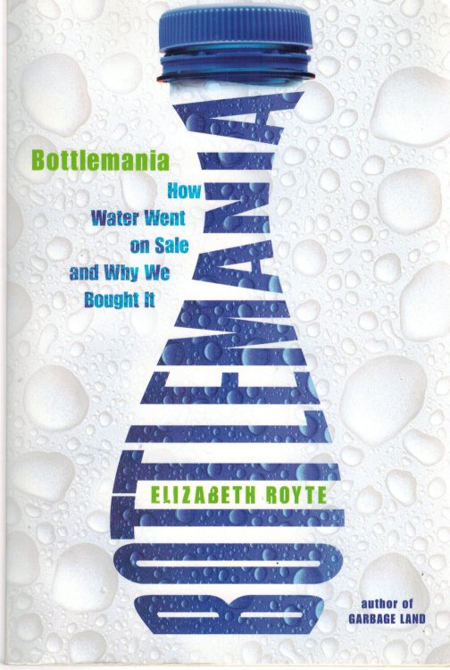 Bottlemania (How water went on sale & why we bought it)