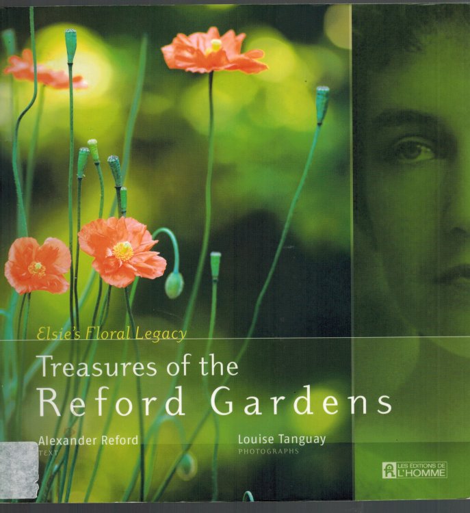 Treasures of the Reford Gardens: Elsie's Floral Legacy