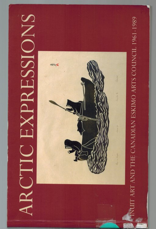 Arctic expressions: Inuit art and the Canadian Eskimo Arts Council, 1961-1989