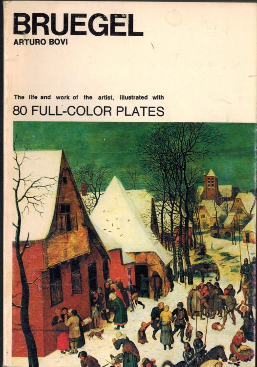 Bruegel : The Life and Work of the Artist Illustrated with 80 Full-Color Plates