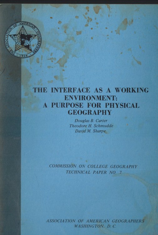 The Interface as a Working Environment : A Purpose for Physical Geography : Commission on College Geography Technical Paper No. 7