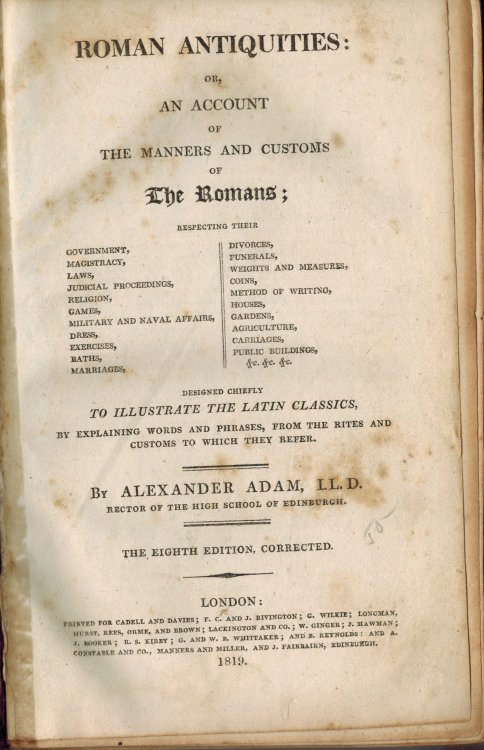 Roman Antiquities or an Account of the Manners and Customs of the Romans. 8th edition Corrected