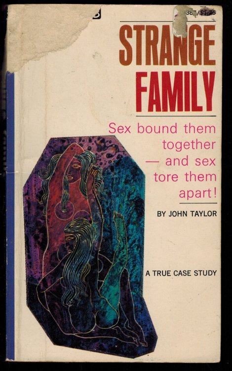Strange Family : Sex Bound Them Together and Sex Tore Them Apart - a True Case Study