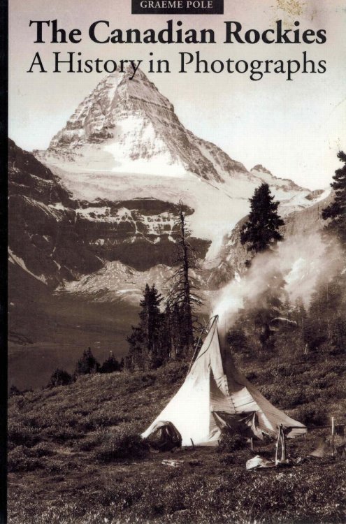 Canadian Rockies: A History in Photographs