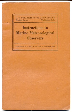 INSTRUCTIONS TO MARINE METEOROLOGICAL OBSERVERS, CIRCULAR M, SIXTH EDITION, JANUARY 1938