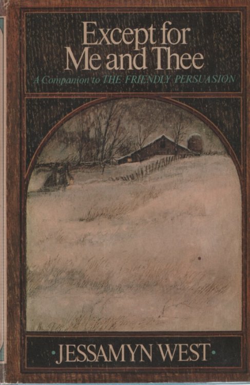 EXCEPT FOR ME AND THEE A Companion to the Friendly Persuasion