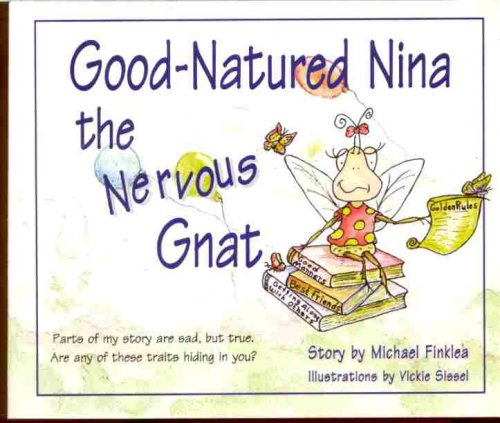 GOOD-NATURED NINA THE NERVOUS GNAT