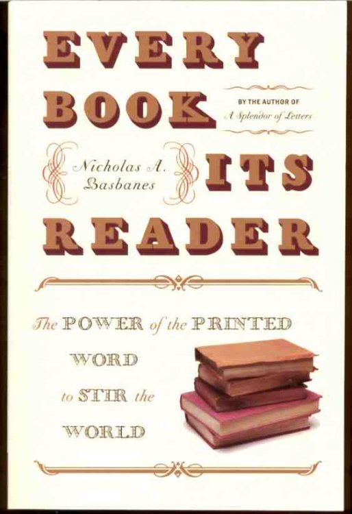 EVERY BOOK ITS READER The Power of the Printed Word to Stir the World