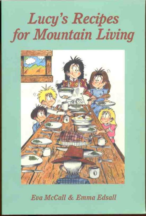 LUCY'S RECIPES FOR MOUNTAIN LIVING