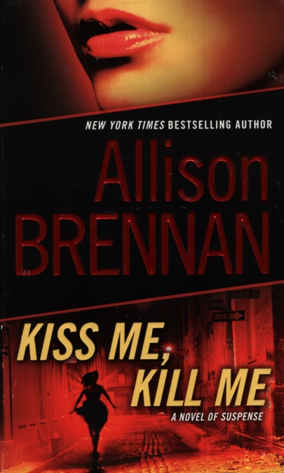 KISS ME, KILL ME A Novel of Suspense