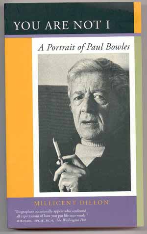 YOU ARE NOT I : A PORTRAIT OF PAUL BOWLES