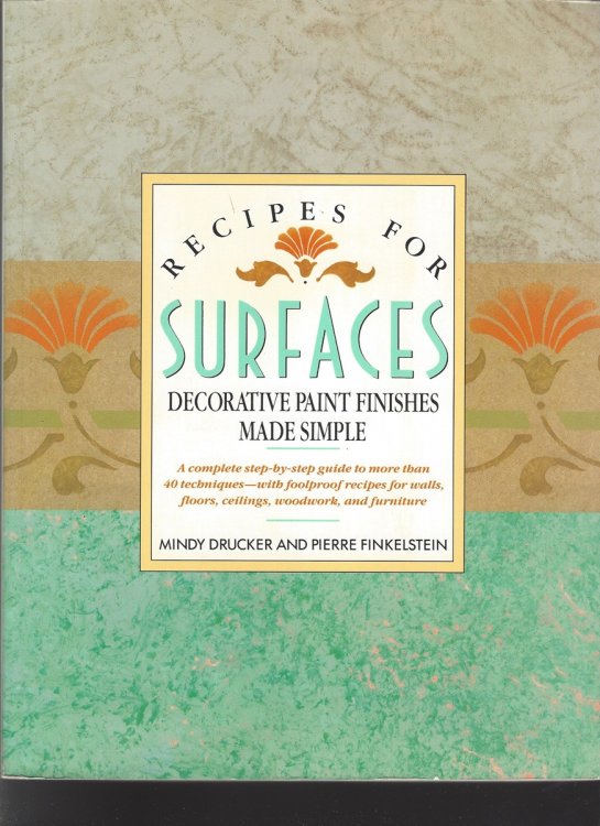 RECIPES FOR SURFACES Decorative Paint Finishes Made Simple