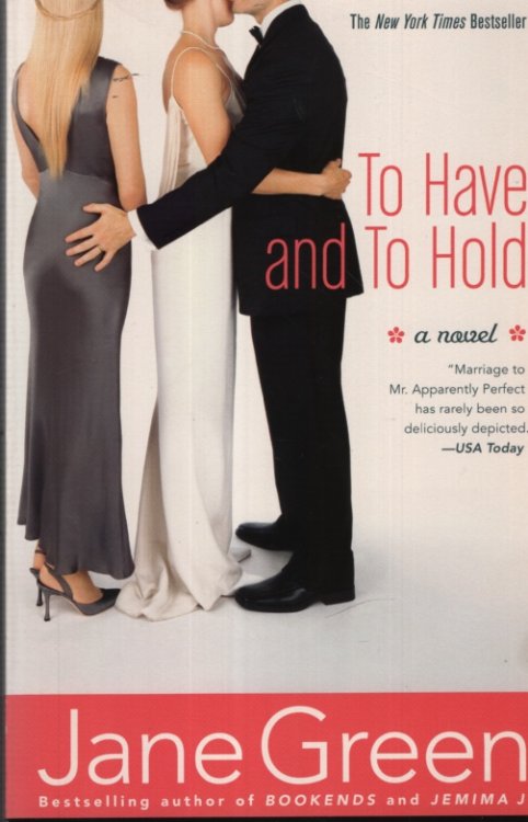 TO HAVE AND TO HOLD A Novel