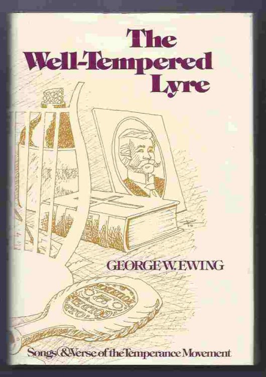 THE WELL-TEMPERED LYRE Songs and Verse of the Temperance Movement