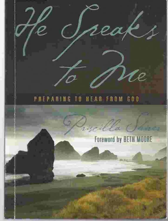 HE SPEAKS TO ME Preparing to Hear from God