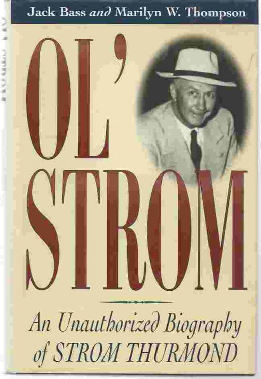 OL' STROM An Unauthorized Biography of Strom Thurmond