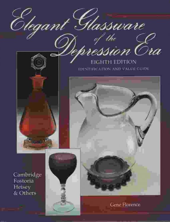 ELEGANT GLASSWARE OF THE DEPRESSION ERA, 8TH EDITION Identification and Value Guide