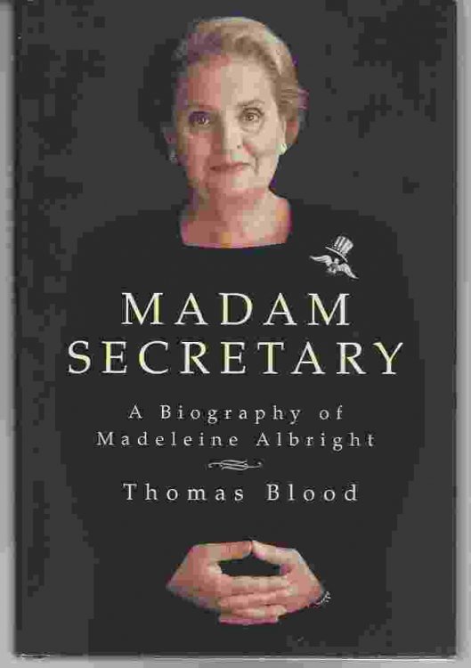 MADAM SECRETARY A Biography of Madeleine Albright