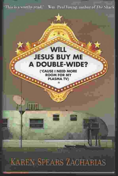 WILL JESUS BUY ME A DOUBLE-WIDE 'Cause I Need More Room for My Plasma TV