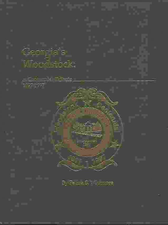 GEORGIA'S WOODSTOCK A Centennial Tribute, 1897-1997