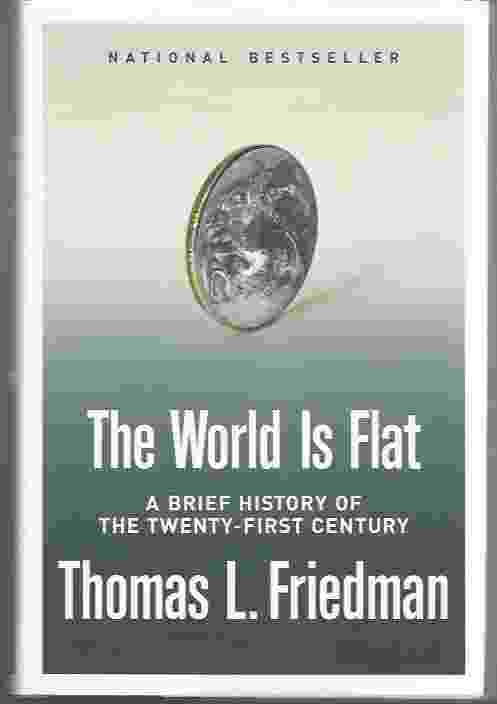 THE WORLD IS FLAT, A BRIEF HISTORY OF THE TWENTY-FIRST CENTURY