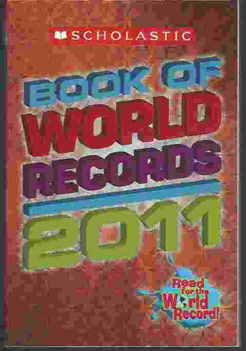 SCHOLASTIC BOOK OF WORLD RECORDS 2011