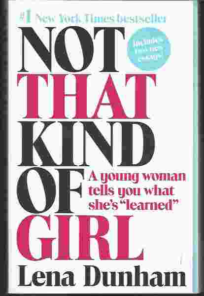 NOT THAT KIND OF GIRL A Young Woman Tells You What She's "Learned"