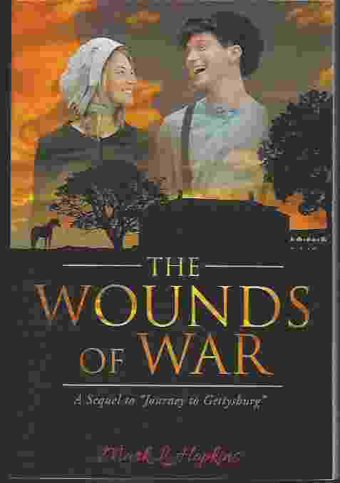 THE WOUNDS OF WAR A Sequel to Journey to Gettysburg