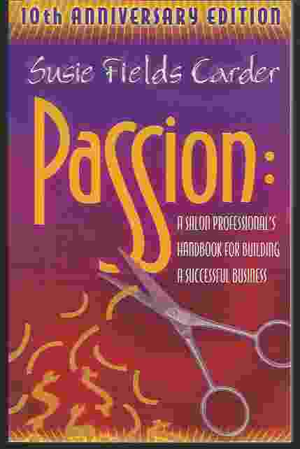 PASSION A Salon Professionals Handbook for Building a Successful Business