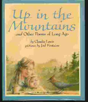 UP IN THE MOUNTAINS AND OTHER POEMS OF LONG AGO