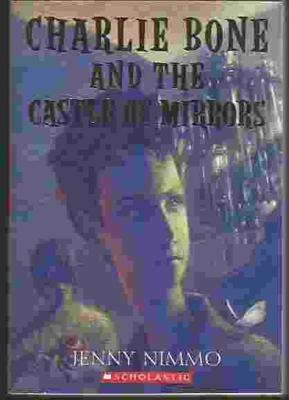 CHARLIE BONE AND THE CASTLE OF MIRRORS