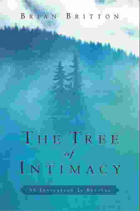 THE TREE OF INTIMACY And the Fruits of Love, Power, and Blessing, an Invitation to Revival
