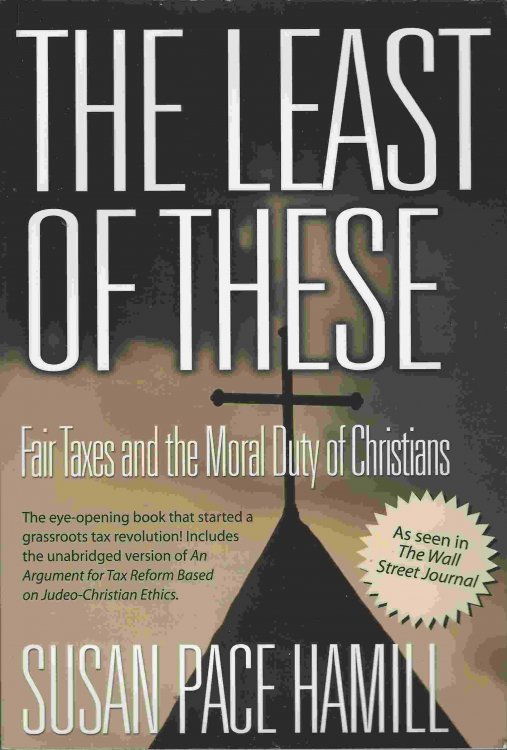 THE LEAST OF THESE Fair Taxes and the Moral Duty of Christians