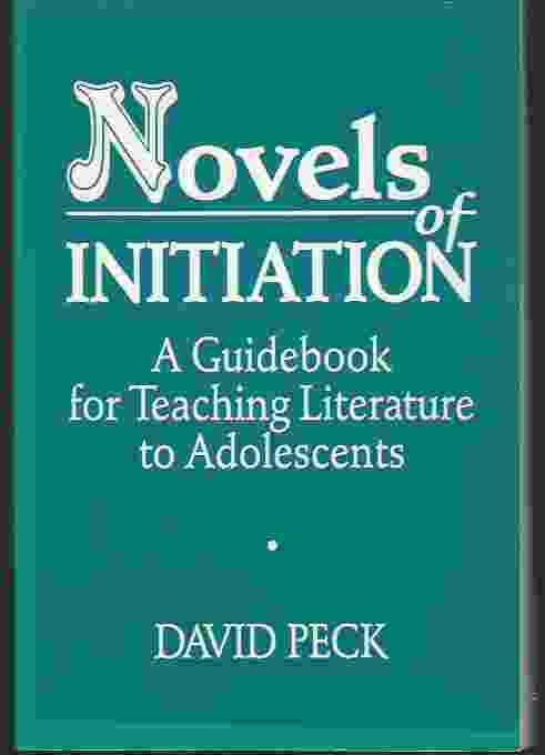 NOVELS OF INITIATION A Guidebook for Teaching Literature to Adolescents