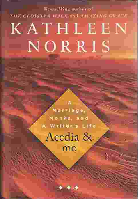 ACEDIA & ME: MARRIAGE, MONKS AND A WRITER'S LIFE
