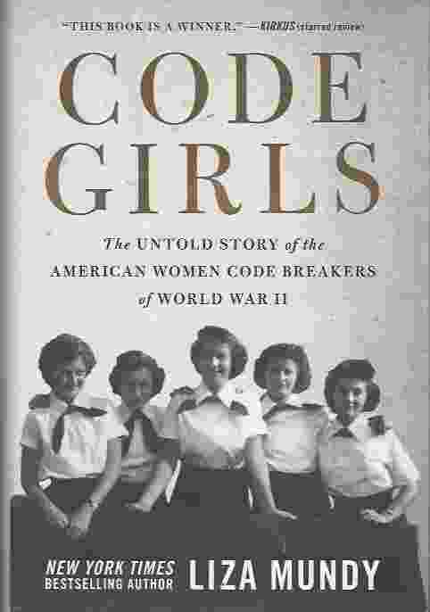 CODE GIRLS The Untold Story of the American Women Code Breakers of World War II