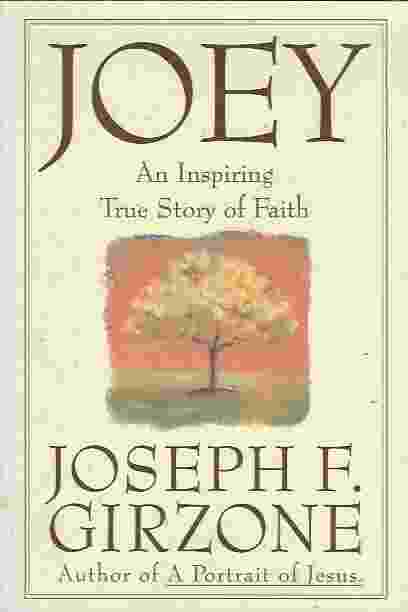 JOEY An Inspiring True Story of Faith and Forgiveness